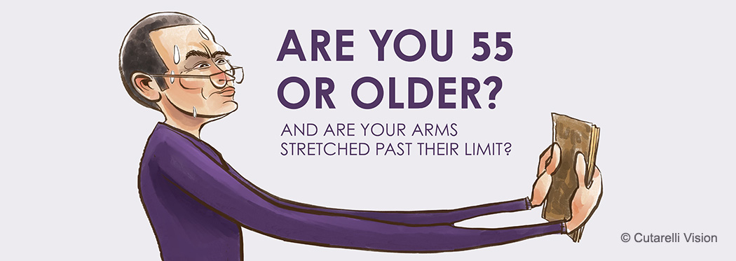 Are You 55 or Older? And Are Your Arms Stretched Past Their Limit?